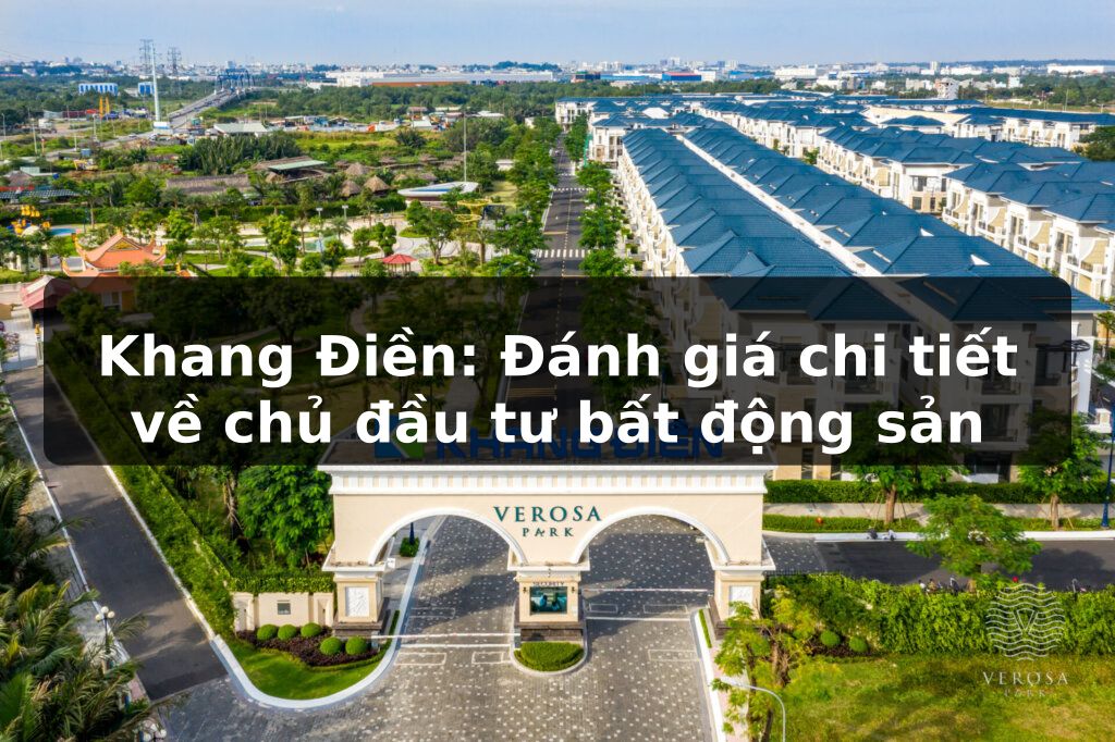 Khang Điền | Thông tin Chi tiết | 2024