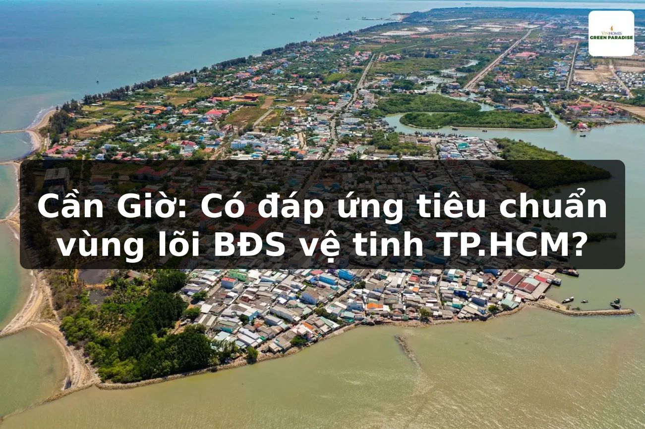 Cần Giờ: Có đáp ứng tiêu chuẩn vùng lõi BĐS vệ tinh TP.HCM?