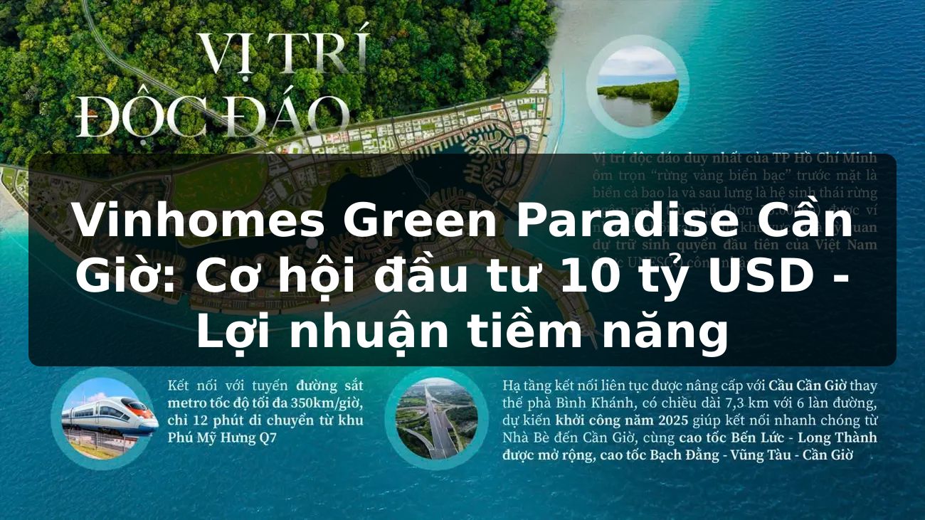 Vinhomes Green Paradise Cần Giờ: Cơ hội đầu tư 10 tỷ USD - Lợi nhuận tiềm năng